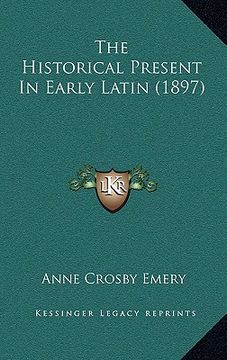 portada the historical present in early latin (1897)