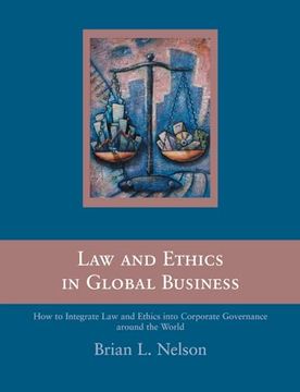portada Law and Ethics in Global Business: How to Integrate law and Ethics Into Corporate Governance Around the World (en Inglés)