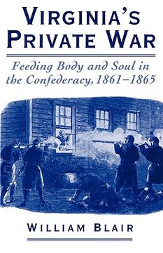 portada virginia's private war: feeding body and soul in the confederacy, 1861-1865 (en Inglés)