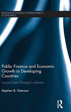 portada Public Finance and Economic Growth in Developing Countries: Lessons From Ethiopia's Reforms (Routledge Studies in Development Economics) (en Inglés)