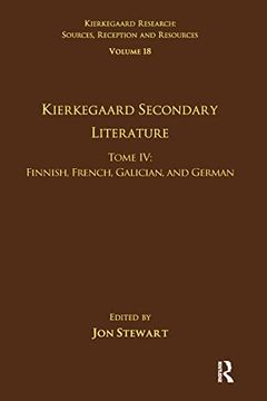 portada Volume 18, Tome iv: Kierkegaard Secondary Literature (Kierkegaard Research: Sources, Reception and Resources) (en Inglés)
