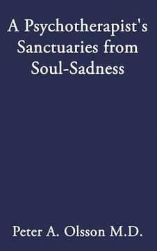 portada A Psychotherapist's Sanctuaries from Soul-Sadness (en Inglés)