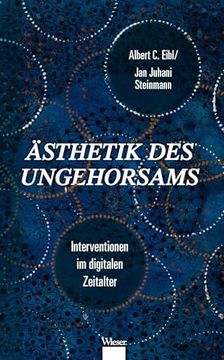portada Ästhetik des Ungehorsams: Interventionen im Digitalen Zeitalter (in German)