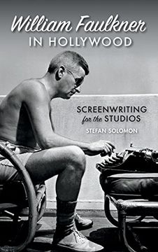 portada William Faulkner in Hollywood: Screenwriting for the Studios (The South on Screen Series)