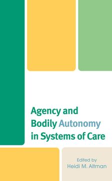 portada Agency and Bodily Autonomy in Systems of Care (in English)