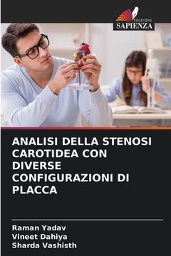 portada Analisi Della Stenosi Carotidea Con Diverse Configurazioni Di Placca (en Italiano)