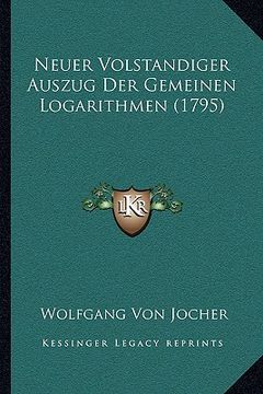 portada Neuer Volstandiger Auszug Der Gemeinen Logarithmen (1795) (en Alemán)