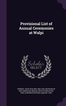 portada Provisional List of Annual Ceremonies at Walpi (en Inglés)