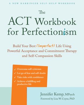 portada The act Workbook for Perfectionism: Build Your Best (Imperfect) Life Using Powerful Acceptance & Commitment Therapy and Self-Compassion Skills 