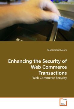 portada Enhancing the Security of Web Commerce Transactions: Web Commerce Security