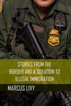 portada Stories from the Border and a Solution to Illegal Immigration