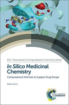 portada In Silico Medicinal Chemistry: Computational Methods to Support Drug Design (Theoretical and Computational Chemistry Series) (en Inglés)
