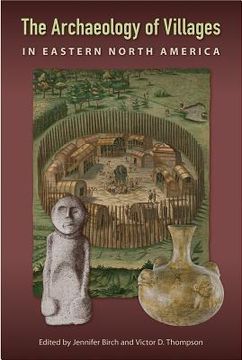 portada The Archaeology of Villages in Eastern North America (en Inglés)