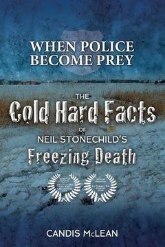portada When police become Prey: The Cold, Hard Facts of Neil Stonechild's Freezing Death (en Inglés)