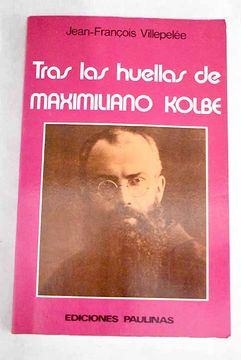 portada Tras las Huellas de Maximiliano Kolbe (in Spanish)