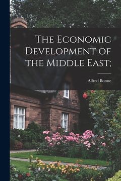 portada The Economic Development of the Middle East; (en Inglés)