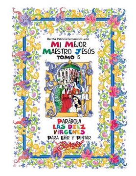 portada Mi mejor maestro Jesús-Parábola Las diez vírgenes: Para leer y pintar