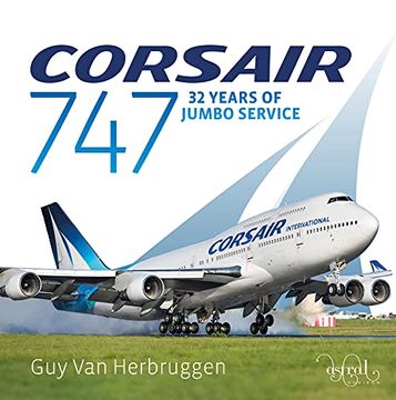 portada Corsair 747 (Corsair 747: 32 Years of Jumbo Service) (en Inglés)
