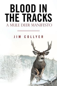 portada Blood in the Tracks: A Mule Deer Manifesto