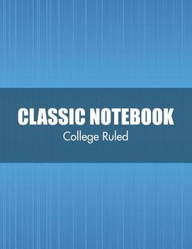 portada Classic Notebook (College Ruled) (en Inglés)