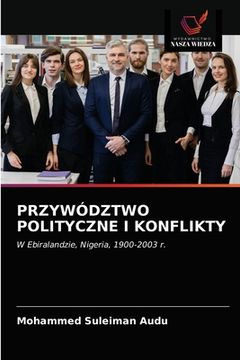 portada Przywództwo Polityczne I Konflikty (en Polaco)