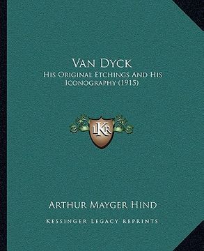 portada van dyck: his original etchings and his iconography (1915) (en Inglés)