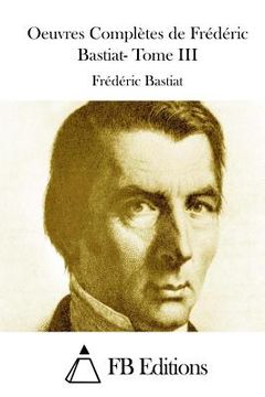 portada Oeuvres Complètes de Frédéric Bastiat- Tome III (en Francés)