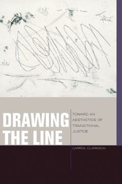 portada Drawing the Line: Toward an Aesthetics of Transitional Justice (Just Ideas) (en Inglés)