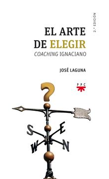 portada El arte de elegir Coaching Ignaciano (in Spanish)