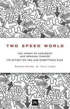 portada two speed world: the impact of explosive and gradual change - its effect on you and everything else