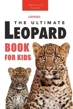 portada Leopards The Ultimate Leopard Book for Kids: 100+ Amazing Leopard Facts, Photos, Quiz + More (in English)