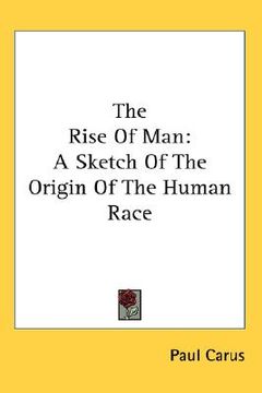 portada the rise of man: a sketch of the origin of the human race
