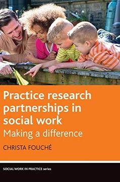 portada Practice Research Partnerships in Social Work: Making a Difference (Social Work in Practice) (in English)