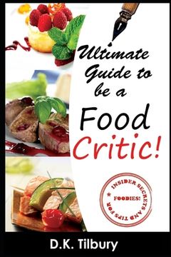 portada Ultimate Guide to be a Food Critic! (en Inglés)