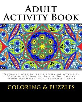 portada Adult Activity Book Coloring and Puzzles: For Adults Featuring 50 Activities: Coloring, Crossword, Sudoku, dot to Dot, Word Search, Mazes and Word Scramble: 2 (Adult Activity Books) 