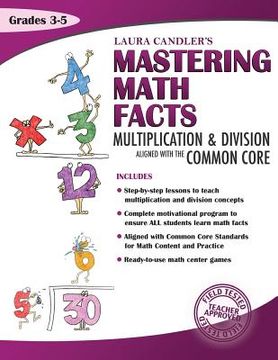 portada Laura Candler's Mastering Math Facts: Multiplication & Division Aligned with the Common Core (en Inglés)
