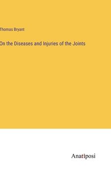 portada On the Diseases and Injuries of the Joints (en Inglés)