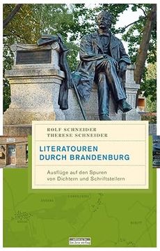 portada Literatouren Durch Brandenburg: Ausflüge auf den Spuren von Dichtern und Schriftstellern (en Alemán)