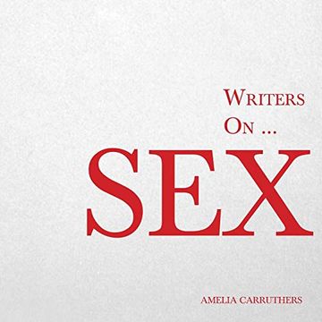 portada Writers on… sex (a Book of Quotations, Poems and Literary Reflections): 7 (in English)
