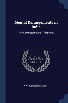 portada Mental Derangements in India: Their Symptoms and Treatment (in English)