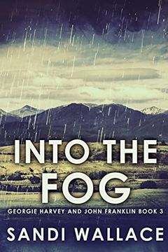 portada Into the Fog: Large Print Edition (3) (Georgie Harvey and John Franklin) (en Inglés)