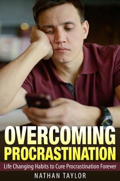 portada Overcoming Procrastination: Life Changing Habits to Cure Procrastination Forever (en Inglés)