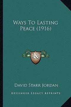 portada ways to lasting peace (1916) (en Inglés)