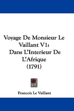portada voyage de monsieur le vaillant v1: dans l'interieur de l'afrique (1791) (in English)