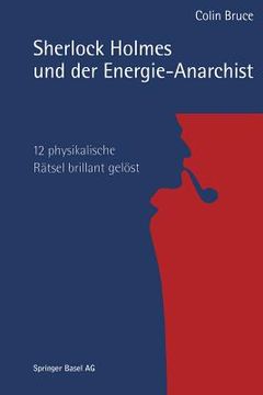 portada Sherlock Holmes Und Der Energie-Anarchist: 12 Physikalische Rätsel Brillant Gelöst (en Alemán)
