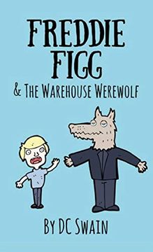 portada Freddie Figg & the Warehouse Werewolf (en Inglés)
