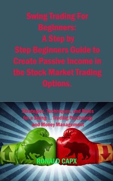 portada Swing Trading For Beginners: Strategies, Techniques, and Rules for a Swing ... Trading Psychology and Money Management (en Inglés)
