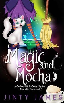 portada Magic and Mocha: A Coffee Witch Cozy Mystery (en Inglés)