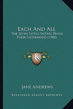 portada each and all: the seven little sisters prove their sisterhood (1900) (en Inglés)