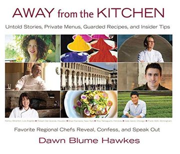 portada Away From the Kitchen: Untold Stories, Private Menus, Guarded Recipes, and Insider Tips (in English)